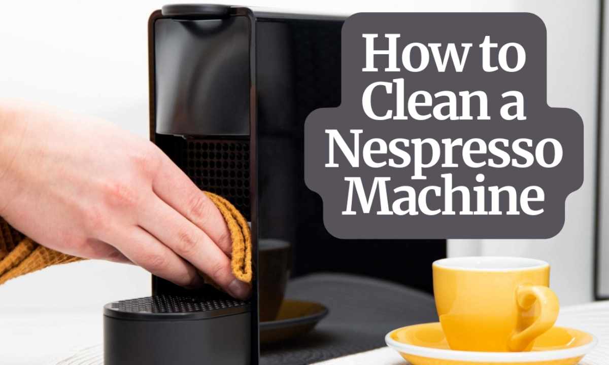 How to Clean Nespresso Machine